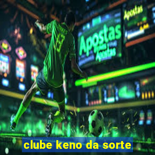 clube keno da sorte